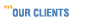 Our clients